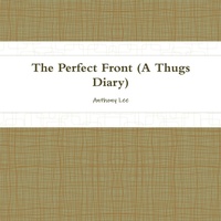 Abbildung von: THE Perfect Front(diary of a Thug) - Lulu.com