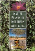 Cover: Native Plants of Northern Australia - Reed Natural History/New Holland (AUS)