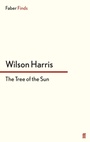 Cover: The Tree of the Sun - Faber & Faber