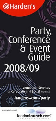 Enlarge image Cover: Party, Conference and Event Guide 2008/09 - Harden's Guides