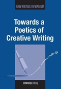 Cover: Towards a Poetics of Creative Writing - Multilingual Matters