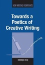 Cover: Towards a Poetics of Creative Writing - Multilingual Matters