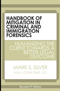 Enlarge image Cover: Handbook of Mitigation in Criminal and Immigration Forensics - Lulu.com