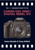 Cover: The Expanded Guide to the Canon EOS 400D/Digital Rebel Xti - Photographers' Institute Press