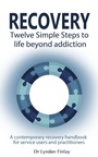 Cover: Recovery - Twelve Simple Steps to a Life Beyond Addiction - Accent Press Ltd
