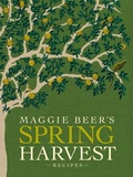 Cover: Maggie Beer's Spring Harvest Recipes - Lantern