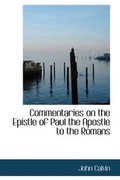 Abbildung von: Commentaries on the Epistle of Paul the Apostle to the Romans - BiblioLife