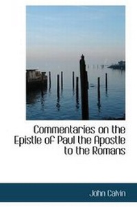 Bild: Commentaries on the Epistle of Paul the Apostle to the Romans - BiblioLife