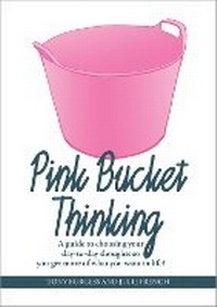Enlarge image Cover: Pink Bucket Thinking - Right Book Press