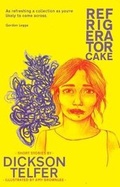 Cover: Refrigerator Cake - Fledgling Press