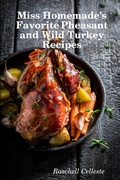 Bild: Miss Homemade's Favorite Pheasant and Wild Turkey Recipes - Lulu.com