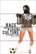 Cover: Race and Visual Culture in Global Times - Bloomsbury Academic