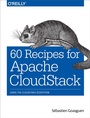 Cover: 60 Recipes for Apache CloudStack - O'Reilly