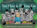 Cover: You Have to Fucking Eat - Akashic Books