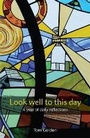Cover: Look Well to This Day - Wild Goose Publications