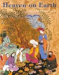 Cover: Heaven on Earth: Art from Islamic Lands - Prestel