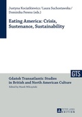Cover: Eating America: Crisis, Sustenance, Sustainability - Peter Lang Verlag