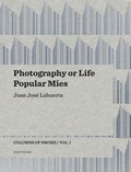 Cover: Photography or Life / Popular Mies - Columns of Smoke, Volume 1 - Editorial Tenov S.L.