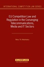 Bild: EU Competition Law and Regulation in the Converging Telecommunications, Media and IT Sectors - Kluwer Law International