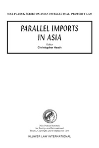 Enlarge image Cover: Parallel Imports in Asia - Kluwer Law International