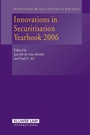 Cover: Innovations in Securitisation Yearbook 2006 - Kluwer Law International