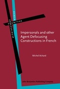 Cover: Impersonals and other Agent Defocusing Constructions in French - John Benjamins Publishing Co
