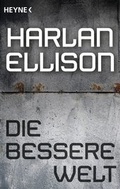 Cover: Die bessere Welt - Heyne