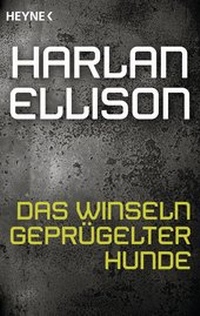 Abbildung von: Das Winseln geprügelter Hunde - Heyne