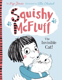 Enlarge image Cover: Squishy McFluff: The Invisible Cat! - Faber & Faber