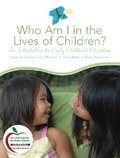 Cover: Who Am I in the Lives of Children? An Introduction to Early Childhood Education - Pearson