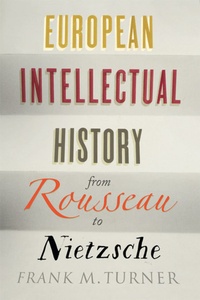 Enlarge image Cover: European Intellectual History from Rousseau to Nietzsche - Yale University Press