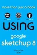 Cover: Using Google SketchUp 8 - Que Corporation,U.S.