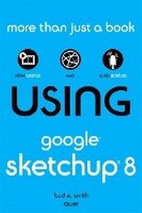 Abbildung von: Using Google SketchUp 8 - Que Corporation,U.S.
