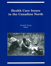 Abbildung von: Health Care Issues in the Canadian North - CCI Press
