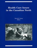 Cover: Health Care Issues in the Canadian North - CCI Press