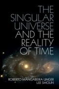 Cover: The Singular Universe and the Reality of Time - Cambridge University Press