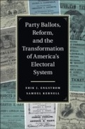 Cover: Party Ballots, Reform, and the Transformation of America's Electoral System - Cambridge University Press