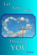 Cover: Let Love Win Through YOU - Lulu.com