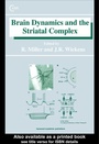 Cover: Brain Dynamics and the Striatal Complex - CRC Press