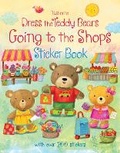 Cover: Dress the Teddy Bears Going to the Shops Sticker Book - Usborne Publishing Ltd