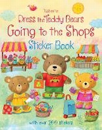 Enlarge image Cover: Dress the Teddy Bears Going to the Shops Sticker Book - Usborne Publishing Ltd