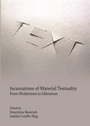 Cover: Incarnations of Material Textuality - Cambridge Scholars Publishing