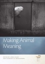 Cover: Making Animal Meaning - Michigan State University Press
