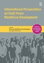 Cover: International Perspectives on Early Years Workforce Development - Critical Publishing Ltd