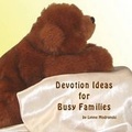 Cover: Devotion Ideas for Busy Families - Lulu.com
