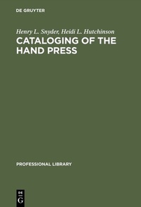 Abbildung von: Cataloging of the Hand Press - De Gruyter Saur