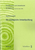 Abbildung von: Die strategische Umweltprüfung - Schulthess Juristische Medien