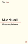 Cover: A Disturbing Influence - Faber & Faber