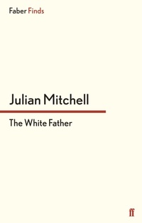 Enlarge image Cover: The White Father - Faber & Faber