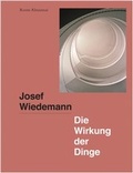 Cover: Josef Wiedemann. Die Wirkung der Dinge - Wasmuth Verlag